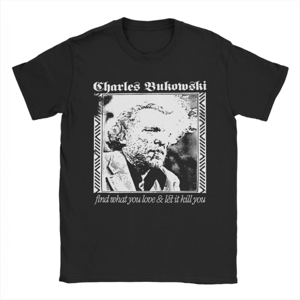 Street Style Fashion Quotes - Charles Bukowski Quote Poster Fashion T-Shirt
